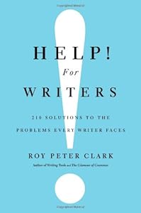 Help! For Writers: 210 Solutions to the Problems Every Writer Faces