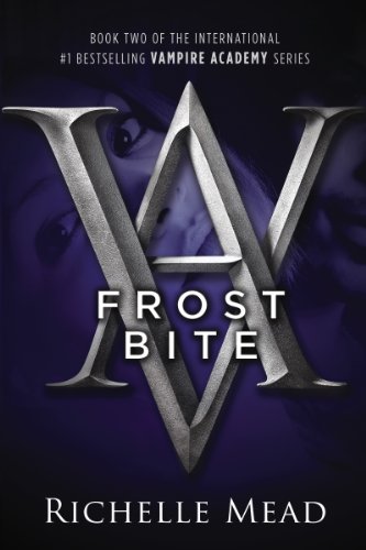 Frostbite: A Vampire Academy Novel by Richelle Mead