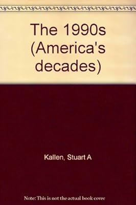 The 1990s (America's Decades)