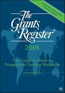 The Grants Register 2008: The Complete Guide to Postgraduate Funding Worldwide
