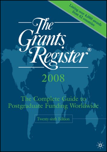 The Grants Register 2008: The Complete Guide to Postgraduate Funding Worldwide by Palgrave Macmillan