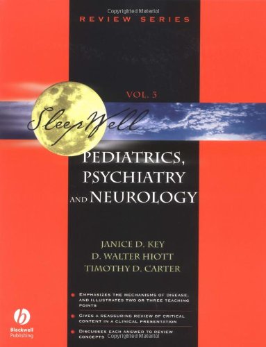 Sleep Well: Pediatrics, Psychiatry and Neurology, Vol. 3 (Sleepwell Review Series) by Janice Dixon Key