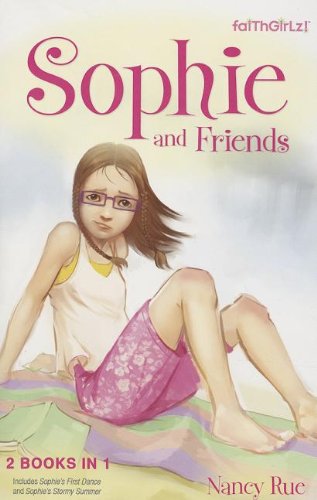 Sophie and Friends (Faithgirlz!) by Nancy Rue