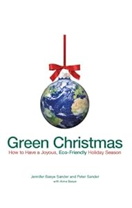Green Christmas: How to Have a Joyous, Eco-Friendly Holiday Season