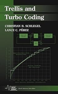Trellis and Turbo Coding by Christian Schlegel
