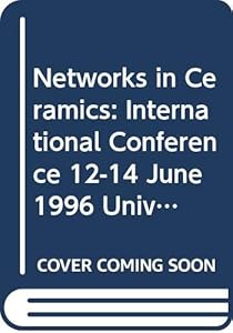 Networks in Ceramics: International Conference 12-14 June 1996 University of Art and Design Helsinki Uiah by Tiina Verajankorva