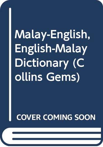 Collins Malay gem dictionary: Bahasa Malaysia-English, English-Bahasa Malaysia by Abdul Rahman Bin Yusop