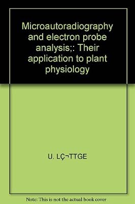 Microautoradiography and electron probe analysis;: Their application to plant physiology