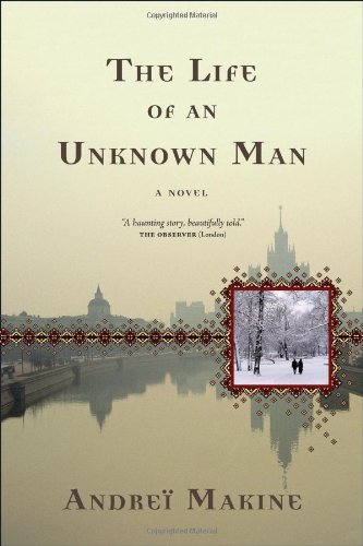 The Life of an Unknown Man: A Novel by Andre� Makine  ,