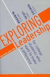 Exploring Leadership: For College Students Who Want to Make a Difference 2nd Edition with Student Leadership Practice Inventory/Student Workbook Set by Susan R. Komives