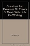 Questions and Exercises on Theory of Music with Hints on Working (A graded series based on the syllabus of the Royal Sch