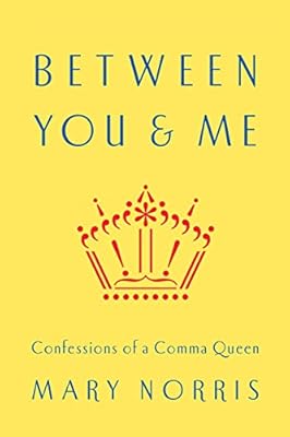 Between You & Me: Confessions of a Comma Queen