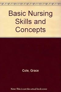 Basic Nursing Skills and Concepts