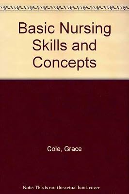 Basic Nursing Skills and Concepts