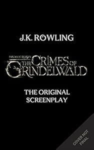Fantastic Beasts: The Crimes of Grindelwald - The Original Screenplay
