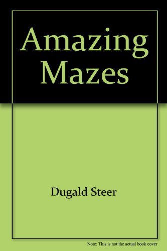 Amazing Mazes by Dugald Steer