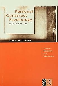 Personal Construct Psychology in Clinical Practice: Theory, Research and Applications