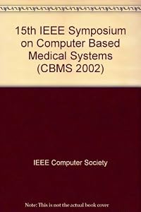 Computer Based Medical Systems (Cbms 2002), 15th IEEE Symposium