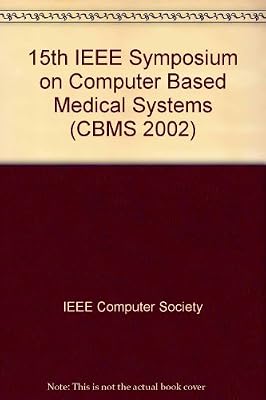 Computer Based Medical Systems (Cbms 2002), 15th IEEE Symposium