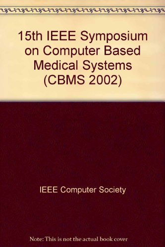 Computer Based Medical Systems (Cbms 2002), 15th IEEE Symposium by IEEE