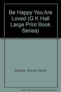 Be Happy You Are Loved