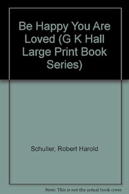 Be Happy You Are Loved