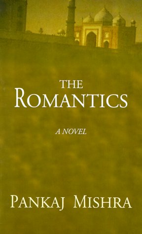 The Romantics: A Novel by Pankaj Mishra