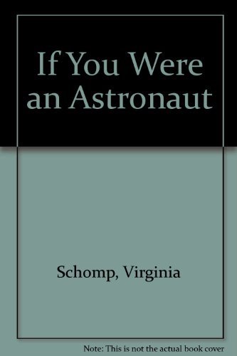 If You Were an Astronaut by Virginia Schomp