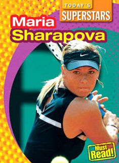 Maria Sharapova (Today's Superstars) by Mark Stewart