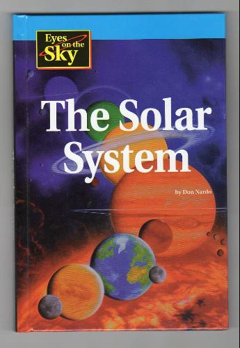 Eyes on the Sky - The Solar System by Don Nardo