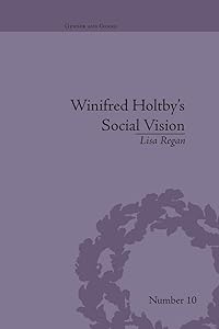 Winifred Holtby's Social Vision (Gender and Genre)