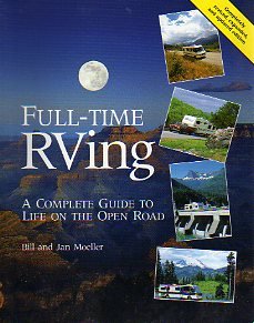 Full-Time RVing: A Complete Guide to Life on the Open Road by Bill Moeller