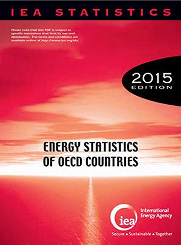 Energy Statistics Of OECD Countries: 2015 by Organization for Economic Cooperation and Development