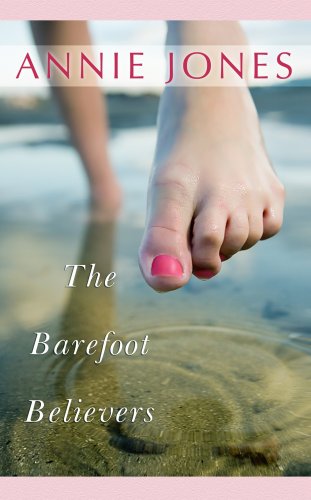 The Barefoot Believers by Annie Jones