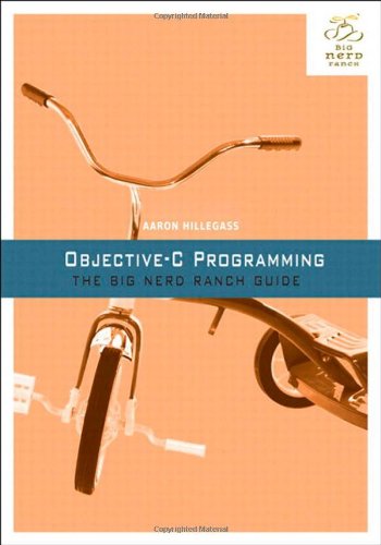 Objective-C Programming: The Big Nerd Ranch Guide by Aaron Hillegass