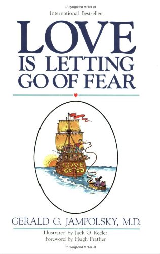 Love Is Letting Go of Fear by Hugh Prather