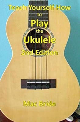Teach Yourself How to Play the Ukulele: Second Edition