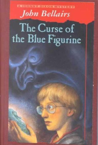 The Curse of the Blue Figurine by John Bellairs