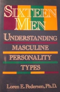 Sixteen Men: Understanding Masculine Personality Types