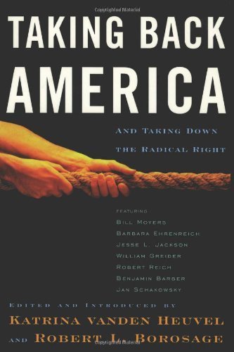 Taking Back America: And Taking Down the Radical Right (Nation Books) by Katrina vanden Heuvel