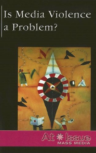 Is Media Violence a Problem ? (At Issue Series) by David M. Haugen