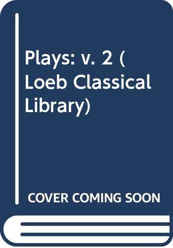Plays: v. 2 (Loeb Classical Library) by Aristophanes