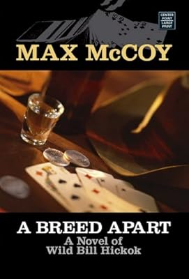 A Breed Apart: A Novel of Wild Bill Hickok (Western Series)