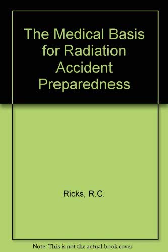 The medical basis for radiation accident preparedness II: Clinical experience and follow-up since 1979 : proceedings of the Second International ... Preparedness, held October 20-22, 1988 by Robert C. Ricks
