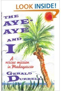The Aye-Aye and I by Gerald Durrell