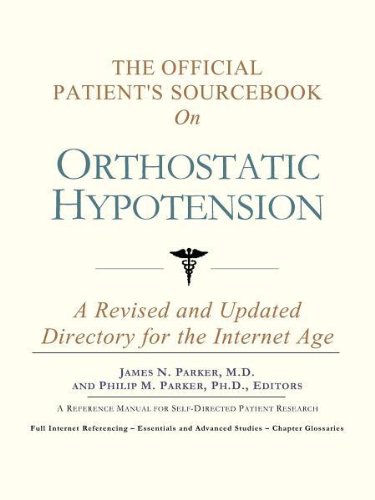 The Official Patient's Sourcebook on Orthostatic Hypotension: A Revised and Updated Directory for the Internet Age by Icon Health Publications
