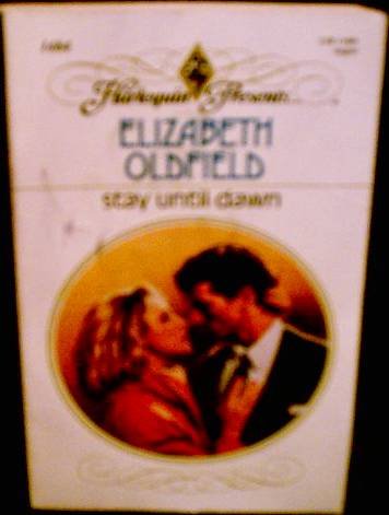 Stay Until Dawn (Harlequin Presents, No 1484) by Elizabeth Oldfield