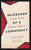 Peter Trawny, "Heidegger and the Myth of a Jewish World Conspiracy" (U Chicago Press, 2015)