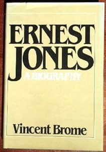 Ernest Jones: Freud's Alter Ego by Vincent Brome