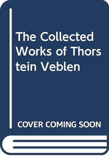 The Collected Works of Thorstein Veblen by Peter Cain